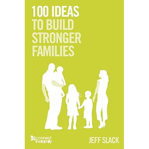 100 Ideas To Build Stronger Families