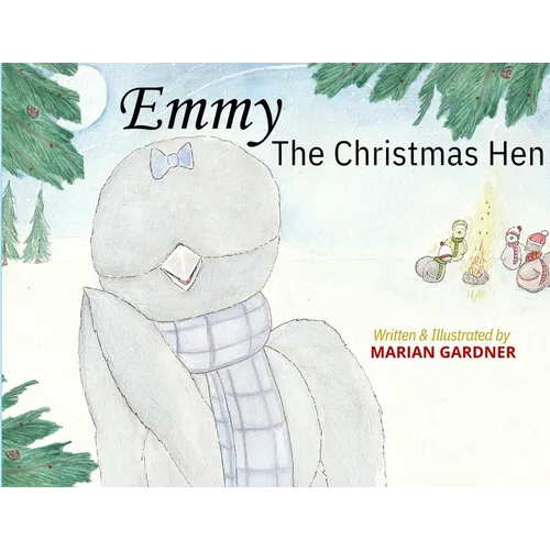 Emmy the Christmas Hen: A Christmas Story of Kindness