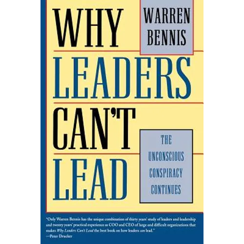 Why Leaders Can't Lead: The Unconscious Conspiracy Continues