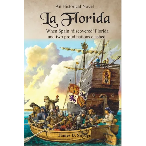 La Florida: When Spain 'Discovered' Florida and Two Proud Nations Clashed
