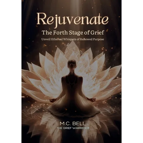 Rejuvenate The Fourth Stage of Grief: Unveil Ethereal Whispers of Renewed Purpose