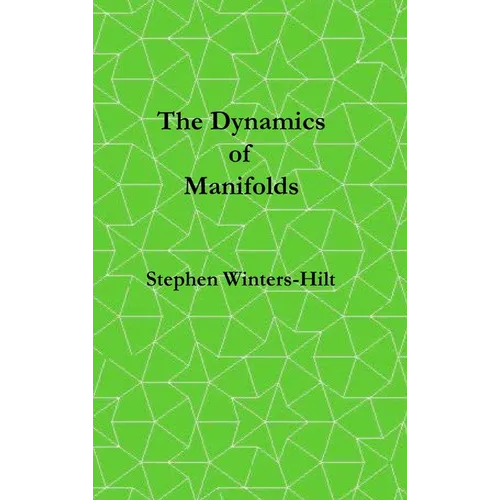 The Dynamics of Manifolds: Book 3 of Physics from Maximal Information Emanation