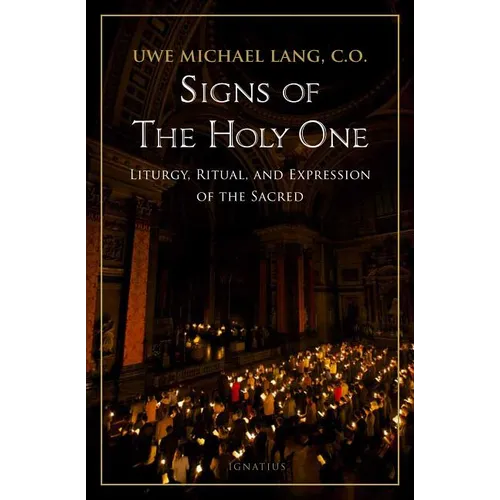 Signs of the Holy One: Liturgy, Ritual, and Expression of the Sacred