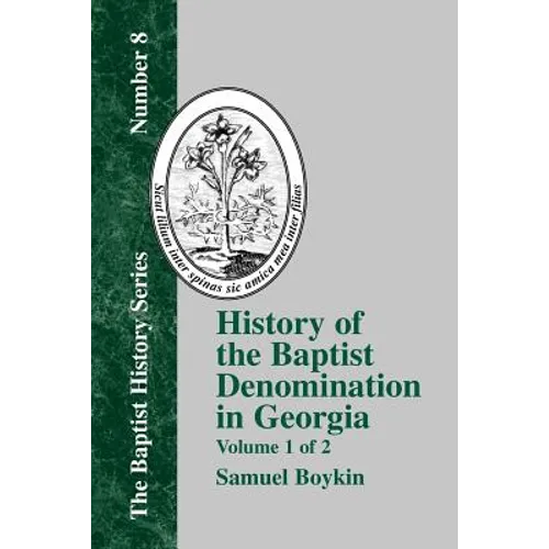 History of the Baptist Denomination in Georgia: Volume 1 of 2