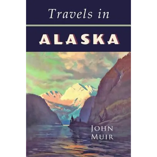 Travels in Alaska