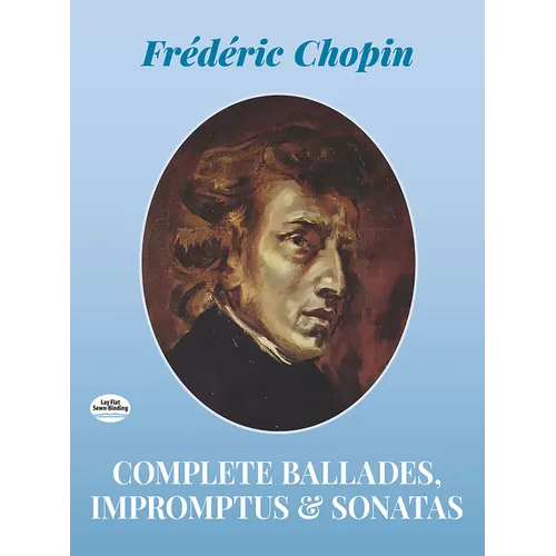 Complete Ballades, Impromptus and Sonatas