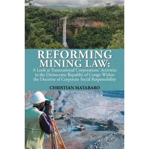 Reforming Mining Law: A Look at Transnational Corporations' Activities in the Democratic Republic of Congo Within the Doctrine of Corporate