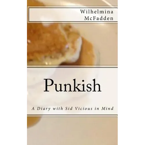 Punkish: A Diary With Sid Vicious in Mind