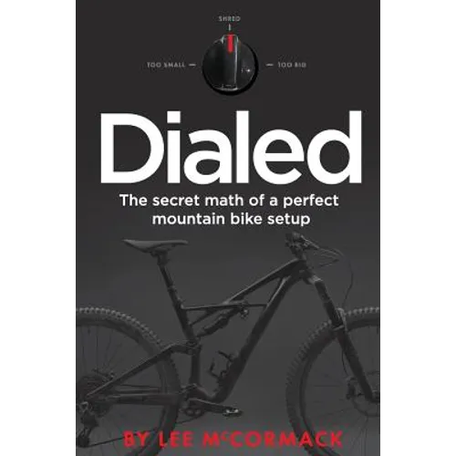 Dialed: The secret math of a perfect mountain bike setup