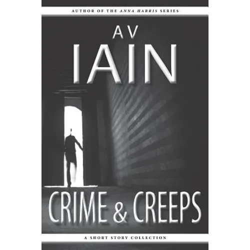 Crime and Creeps: A Short Story Collection