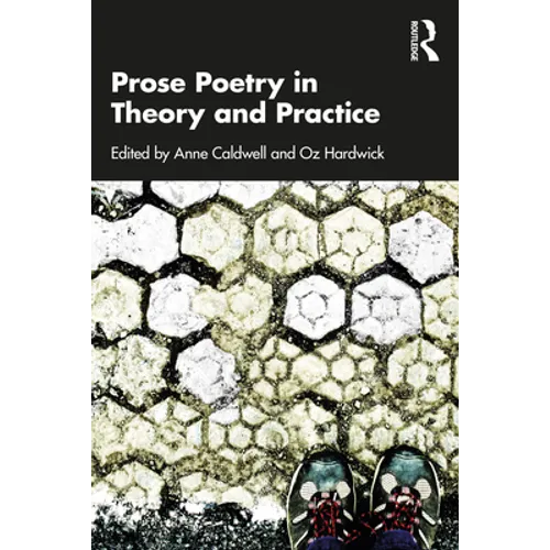 Prose Poetry in Theory and Practice