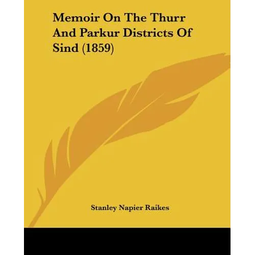 Memoir On The Thurr And Parkur Districts Of Sind (1859)