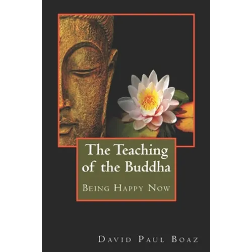 The Teaching of the Buddha: Being Happy Now