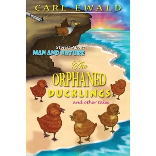 The Orphaned Ducklings and Other Tales