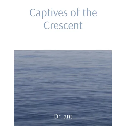 Captives of the Crescent