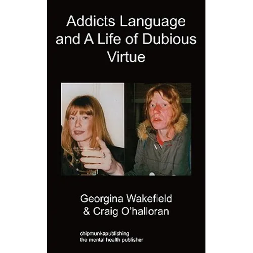 Addicts Language and a Life of Dubious Virtue