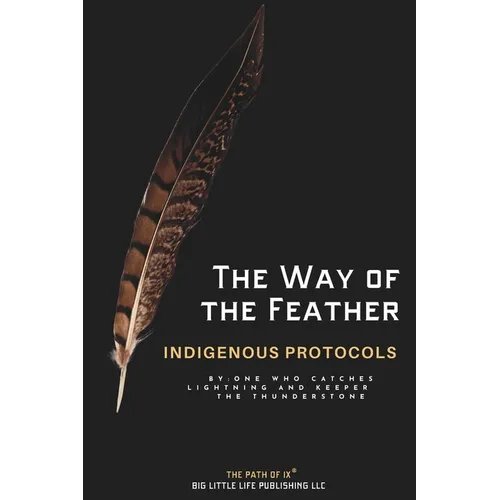 The Way of the Feather: Indigenous Protocols