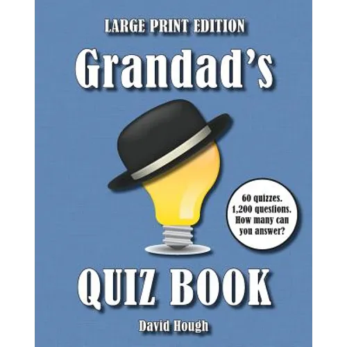 Grandad's Quiz Book (LARGE PRINT EDITION): 60 quizzes. 1,200 questions. How many can you answer?