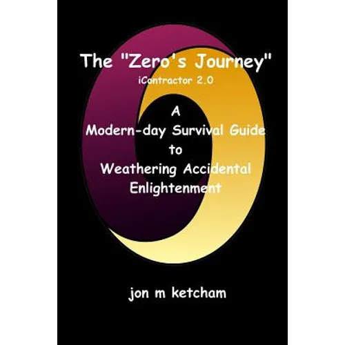 The "Zero's Journey": A Modern-day Survival Guide to Weathering Accidental Enlightenment