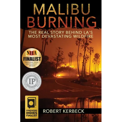 Malibu Burning: The Real Story Behind LA's Most Devastating Wildfire