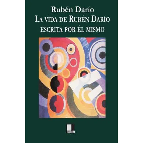 La Vida de Rubén Darío Contada Por Él Mismo
