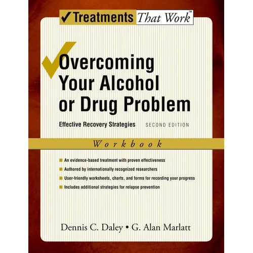 Overcoming Your Alcohol or Drug Problem: Effective Recovery Strategies Workbook