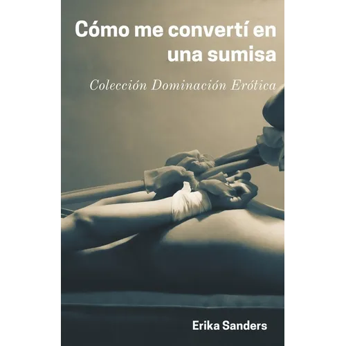 Cómo me Convertí en una Sumisa