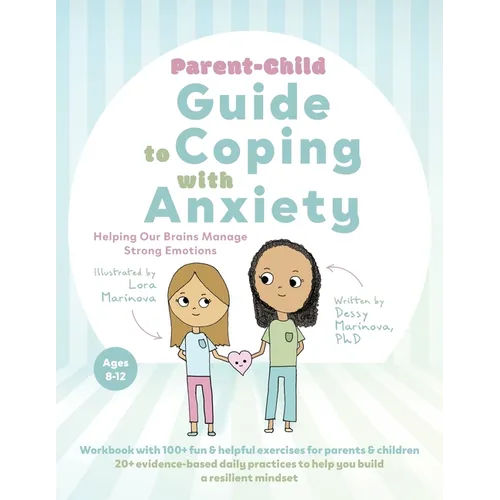 Parent-Child Guide to Coping with Anxiety: Helping Our Brains Manage Strong Emotions