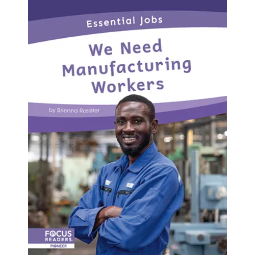 We Need Manufacturing Workers
