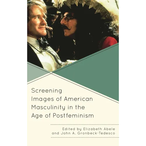 Screening Images of American Masculinity in the Age of Postfeminism