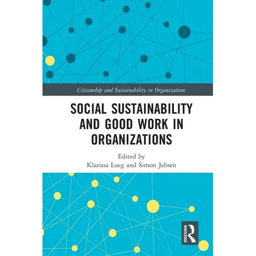 Social Sustainability and Good Work in Organizations