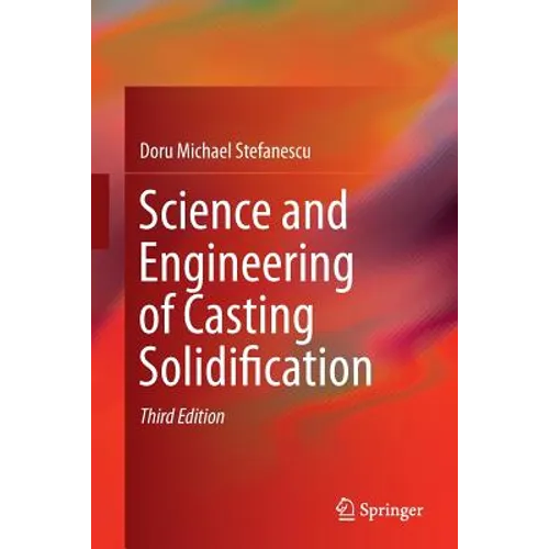 Science and Engineering of Casting Solidification
