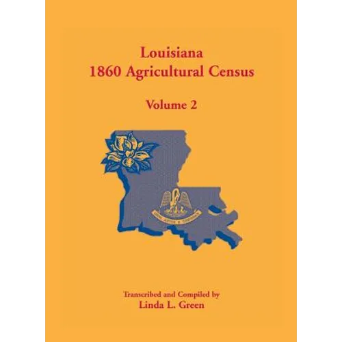 Louisiana 1860 Agricultural Census: Volume 2