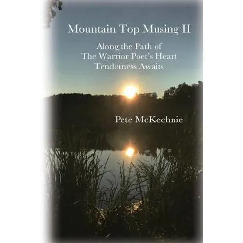 Mountain Top Musing II: Along the Path of the Warrior Poet's Heart Tenderness Awaits