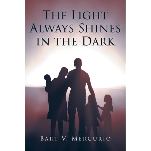 The Light Always Shines in the Dark