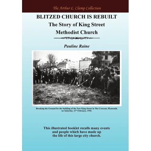 Blitzed Church is Rebuilt: The Story of King Street Methodist Church