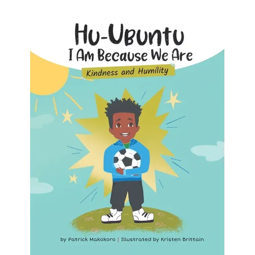 HuUbuntu: I Am Because We Are - Kindness & Humility