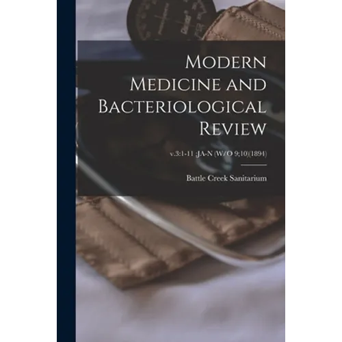 Modern Medicine and Bacteriological Review; v.3: 1-11: Ja-N (W/O 9;10)(1894)