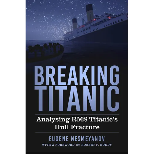 Breaking Titanic: Analysing RMS Titanic's Hull Fracture