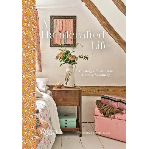 A Handcrafted Life: Creating a Sustainable Cottage Sanctuary
