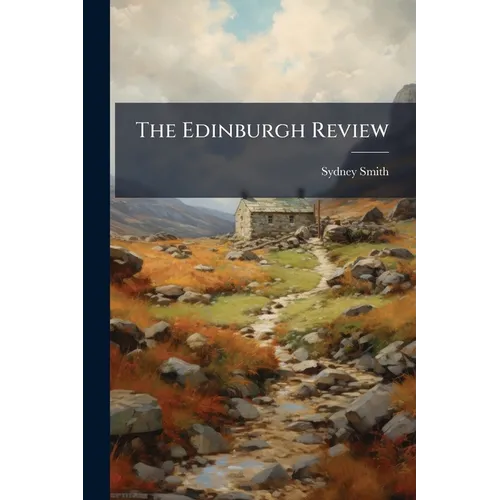 The Edinburgh Review: Or Critical Journal, Volumes 124-125