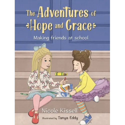 The Adventures of Hope and Grace: Making Friends at School