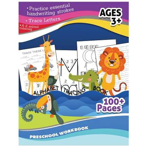 Alphabet Tracing Book Preschool Workbook (A-Zanimal Coloring, Trace Letter): Practice Essential Handwriting Strokes Ages3+ 100+Pages Studying & Workbo