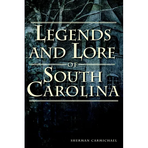 Legends and Lore of South Carolina