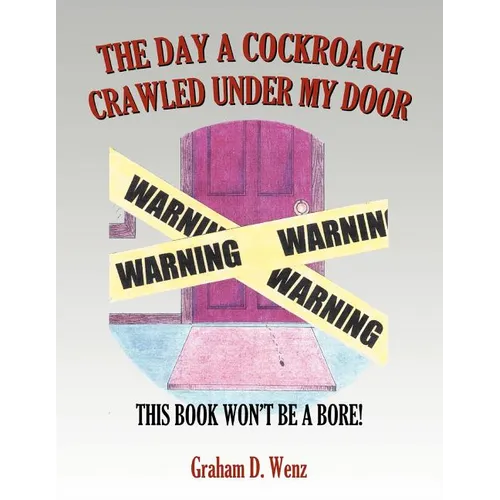 The Day a Cockroach Crawled Under My Door: This Book Won't Be a Bore!