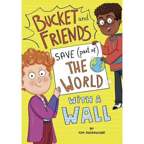 Bucket and Friends Save (Part Of) the World with a Wall