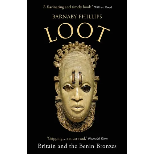 Loot: Britain and the Benin Bronzes (Revised and Updated Edition)