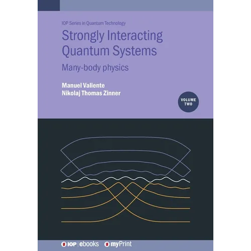 Strongly Interacting Quantum Systems, Volume 2: Many-body physics