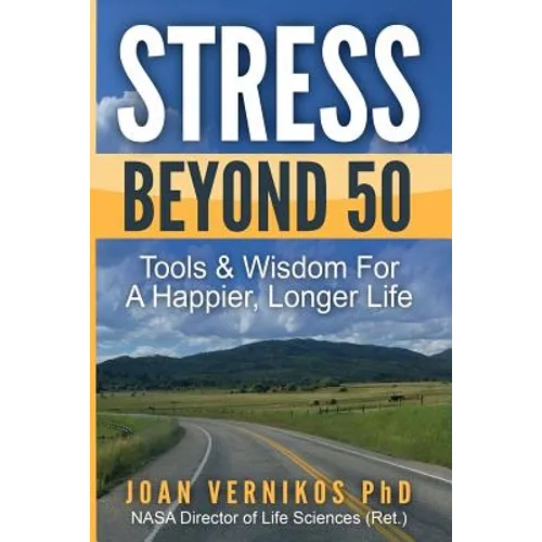 Stress Beyond 50: Tools & Wisdom for a Healthier, Longer Life