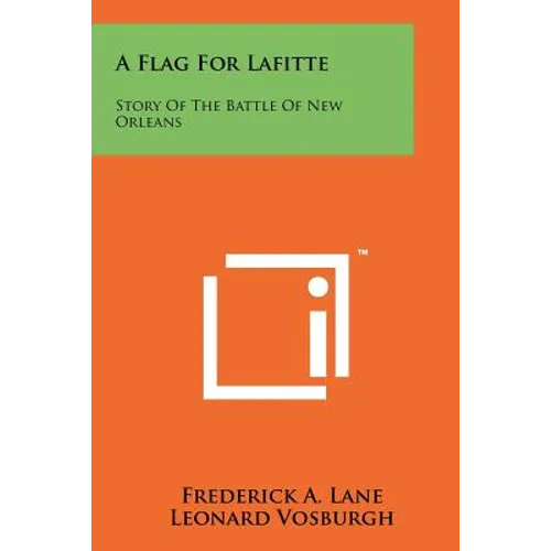 A Flag for Lafitte: Story of the Battle of New Orleans